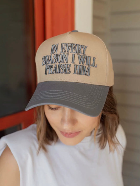 ‘In Every Season I Will Praise Him’ Embroidered Trucker Hat